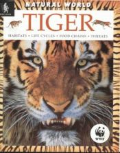 book cover of Tiger: Habitats, Life Cycles, Food Chains, Threats (Natural World) by Valmik Thapar