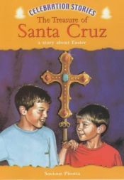 book cover of The Treasures of Santa Cruz: A Story About Easter (Celebration Stories) by Saviour Pirotta