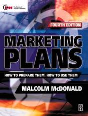 book cover of Marketing Plans: How to Prepare Them, How to Use Them (Marketing Series (London, England). Professional Development.) by Malcolm McDonald