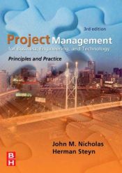 book cover of Project Management for Business, Engineering, and Technology by John M Nicholas