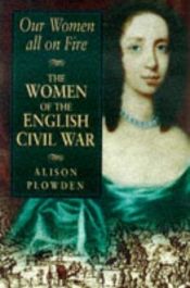 book cover of Women all on fire by Alison Plowden