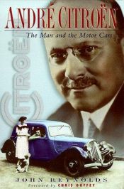 book cover of Andre Citroen: The Man and the Motor Cars by John Reynolds