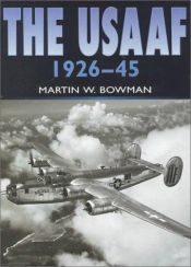 book cover of USAAF in Camera 1926-1945 by Martin W Bowman