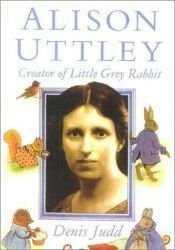 book cover of Alison Uttley: the life of a country child by Denis Judd