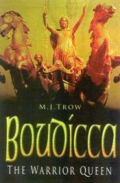 book cover of Boudicca: The Warrior Queen by M. J. Trow