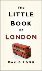 book cover of The Little Book of London by David Long