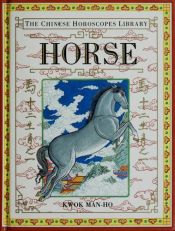 book cover of Chinese Horoscopes Library : Horse by Man-Ho Kwok