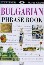 book cover of Eyewitness Travel Phrasebook: Bulgarian by DK Publishing