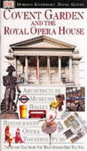 book cover of Covent Garden and the Royal Opera House by DK Publishing