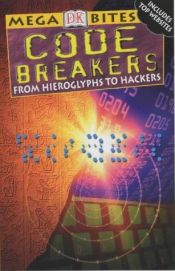 book cover of Code breakers : from hieroglyphs to hackers by Simon Adams