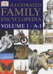 book cover of Dorling Kindersley Illustrated Family Encyclopedia by DK Publishing