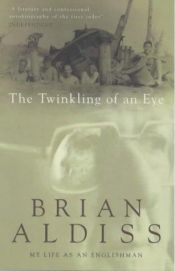 book cover of The Twinkling of an Eye: My Life as an Englishman by Brian W. Aldiss