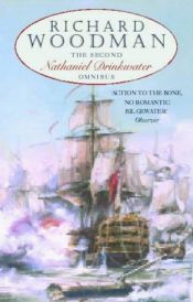 book cover of The Second Nathaniel Drinkwater Omnibus: "Bomb Vessel", "The Corvette", "1805" by Richard Woodman