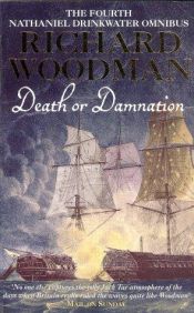 book cover of Death or Damnation: The Fourth Nathaniel Drinkwater Omnibus by Richard Woodman