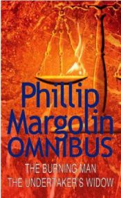 book cover of Phillip Margolin Omnibus: The Burning Man and The Undertaker's Widow by Phillip Margolin