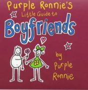 book cover of Purple Ronnie's Little Guide to Boyfriends by Giles Andreae
