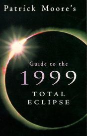 book cover of The 1999 Total Eclipse by Patrick Moore