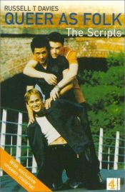 book cover of Queer as Folk - the TV Scripts by Russell T. Davies