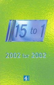 book cover of Fifteen to One: 2002 for 2002 by Channel Four Books