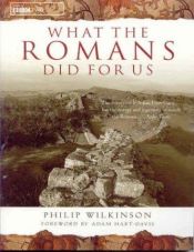 book cover of What Did the Romans Do for Us? by Philip Wilkinson