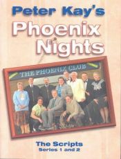 book cover of Phoenix Nights: The Scripts by Peter Kay