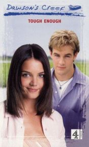 book cover of Dawson's Creek: Tough Enough Vol 10 (Dawson's Creek S.) by C. Anders