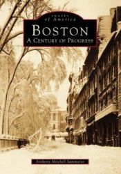 book cover of Boston: A Century of Progress (Images of America: Massachusetts) (Img) by Anthony Mitchell Sammarco