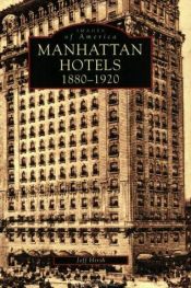 book cover of MANHATTAN HOTELS: 1880-1920 (Images of America (Arcadia Publishing)) by Jeff Hirsch