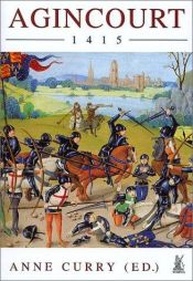 book cover of Agincourt 1415: The Archers' Story by Anne Curry