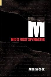 book cover of M: MI5's First Spymaster by Andrew Cook