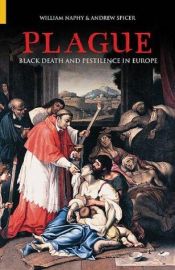 book cover of Plague (Black Death & Pestilence in Europe) by William G. Naphy