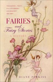 book cover of Fairies and Fairy Stories: A History by Diane Purkiss