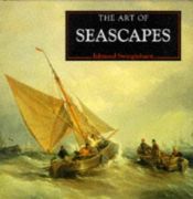 book cover of Art of Seascapes, the by Edmund Swinglehurst