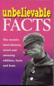 book cover of Unbelievable Facts by Geoff Tibballs