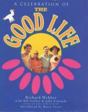 book cover of A Celebration of "The Good Life" by Richard Webber