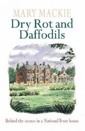 book cover of Dry rot & Daffodils by Mary Mackie