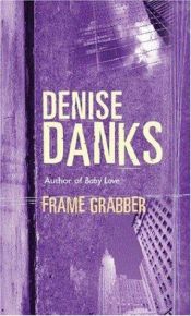 book cover of Frame Grabber by Denise Danks