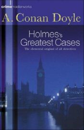 book cover of Sherlock Holmes's greatest cases by Артър Конан Дойл