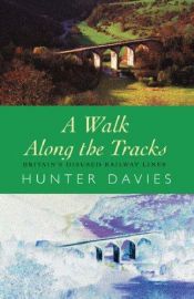 book cover of Walk Along the Tracks by Hunter Davies