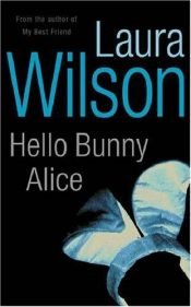 book cover of Hello Bunny Alice by Laura Wilson