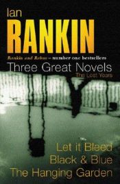 book cover of Rebus: The Lost Years "Let It Bleed", "Black and Blue", "The Hanging Garden" by איאן רנקין