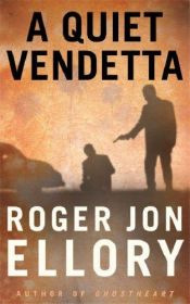 book cover of Quiet Vendetta, A by Roger-Jon Ellory