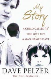 book cover of My Story: A Child Called "It"; The Lost Boy; A Man Named Dave by Dave Pelzer