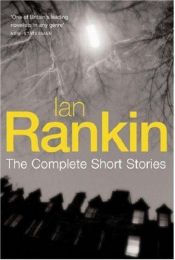 book cover of Ian Rankin: The Complete Short Stories: A Good Hanging, Beggars Banquet, Atonement: "A Good Hanging", "Beggars Banquet" by 伊恩·藍欽