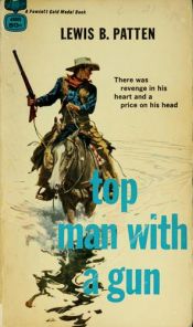 book cover of Top Man With A Gun by Lewis B. Patten