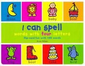 book cover of I Can Spell - words with four letters (I Can...) by Anna Nilsen