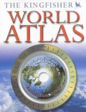 book cover of The Kingfisher World Atlas(with CD) by Philip Wilkinson