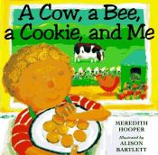 book cover of A cow, a bee, a cookie, and me by Meredith Hooper