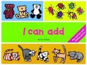 book cover of I can add by Anna Nilsen