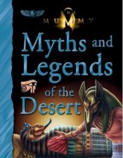 book cover of The Mummy: Myths and Legends of the Desert (TM) by John Malam